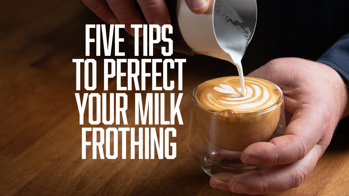Five Tips for Perfect Milk Frothing