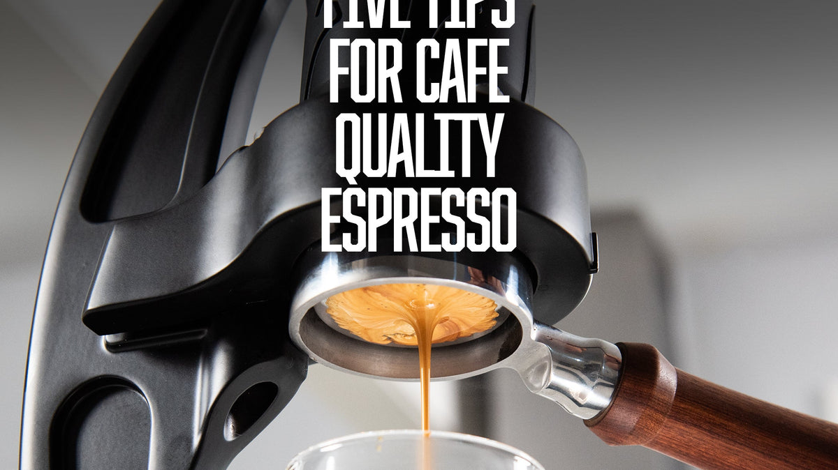 Five Tips for Cafe Quality Espresso at Home