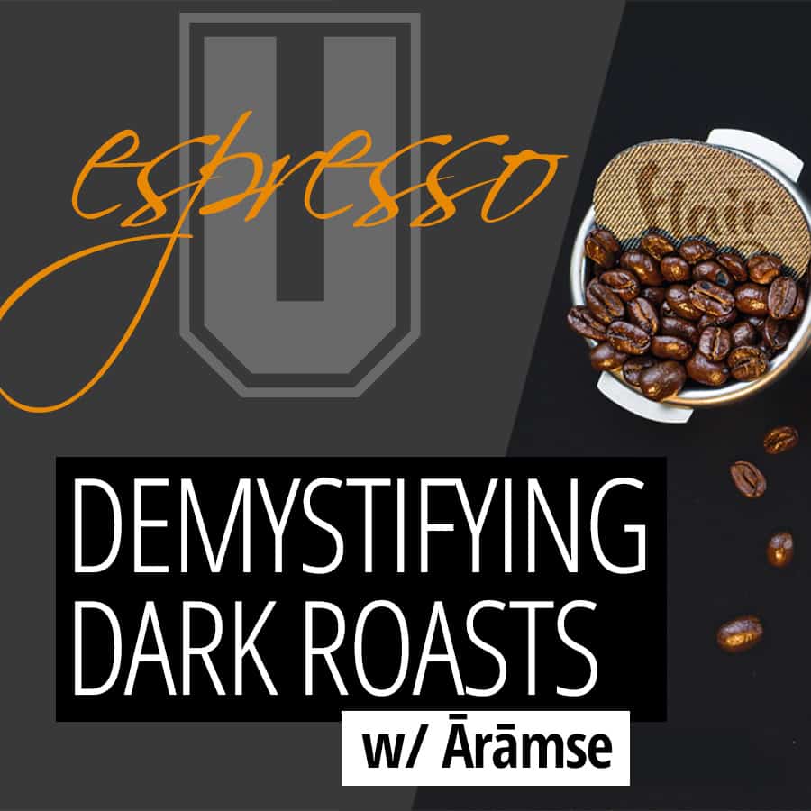 Espresso University – Demystifying Dark Roasts
