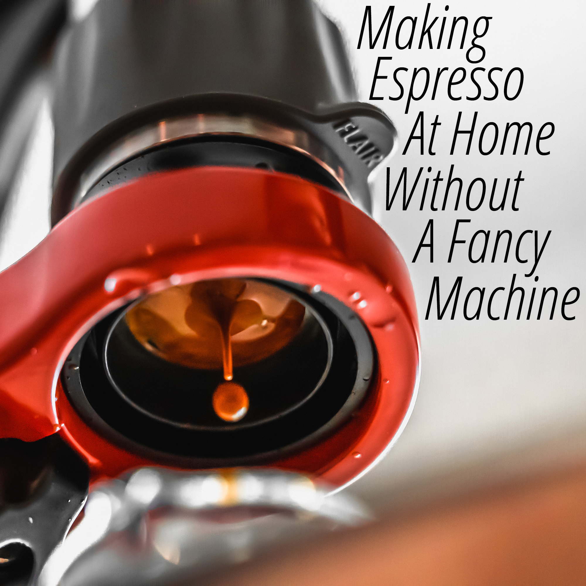 The Flair Espresso Maker brews great coffee for cheap - no electricity  needed