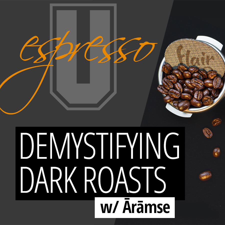 Espresso University Demystifying Dark Roasts